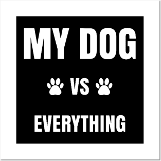 My Dog vs. Everything Posters and Art